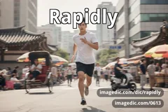 rapidly