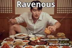 ravenous