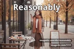 reasonably