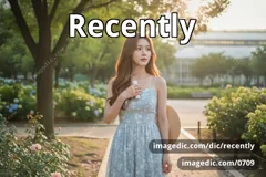 recently