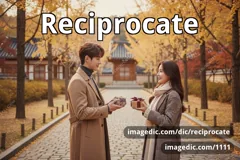 reciprocate