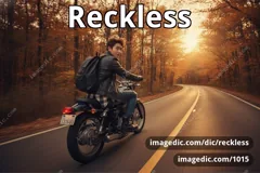 reckless