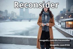 reconsider