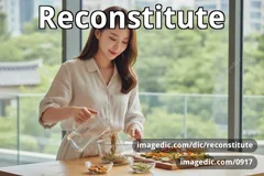 reconstitute