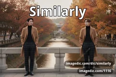 similarly