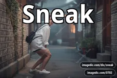 sneak