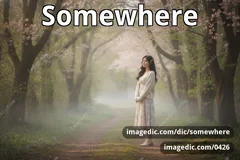 somewhere