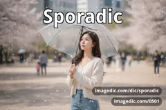 sporadic