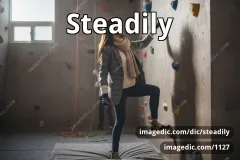 steadily