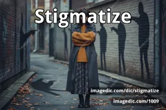 stigmatize