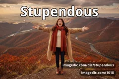 stupendous