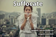 suffocate