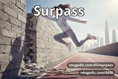 surpass