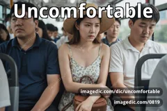 uncomfortable