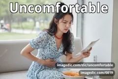 uncomfortable