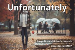 unfortunately