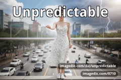 unpredictable