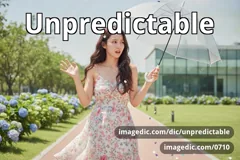 unpredictable