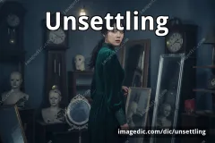 unsettling