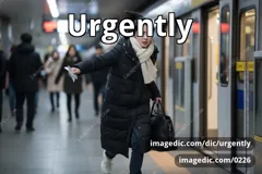 urgently
