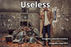 useless