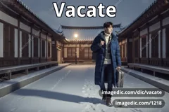vacate