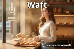 waft