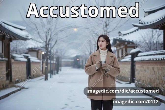 accustomed