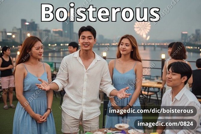 boisterous