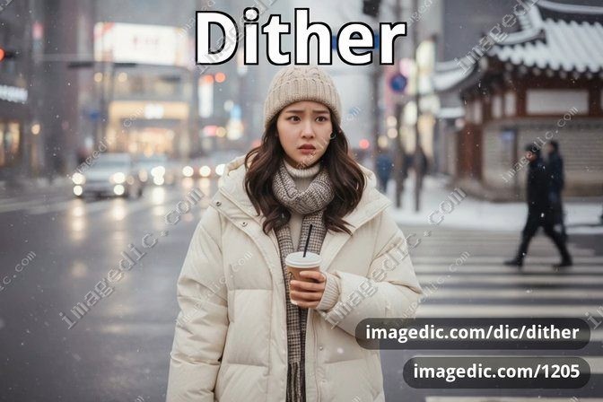 dither