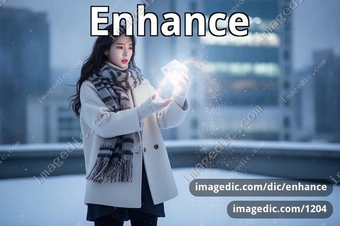 enhance