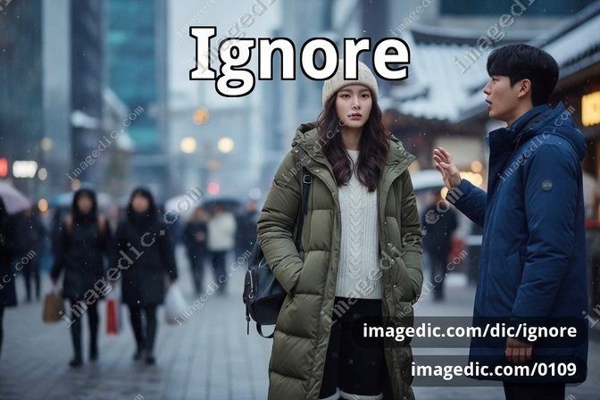ignore