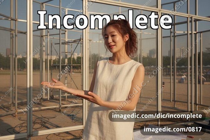 incomplete