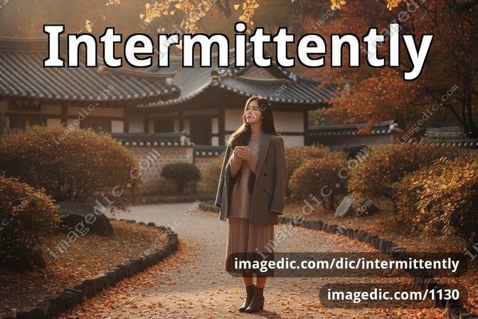 intermittently