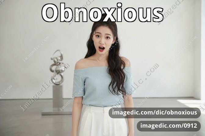 obnoxious