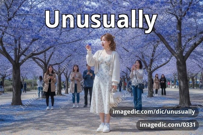 unusually